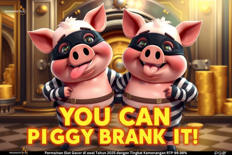 You Can Piggy Bank in It – Aksi Slot Bertema Perampokan Bank